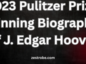 2023 Pulitzer Prize Winning Biography Of J. Edgar Hoover