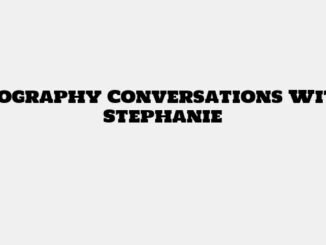 Biography Conversations With Stephanie