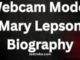 Webcam Model Mary Lepson Biography